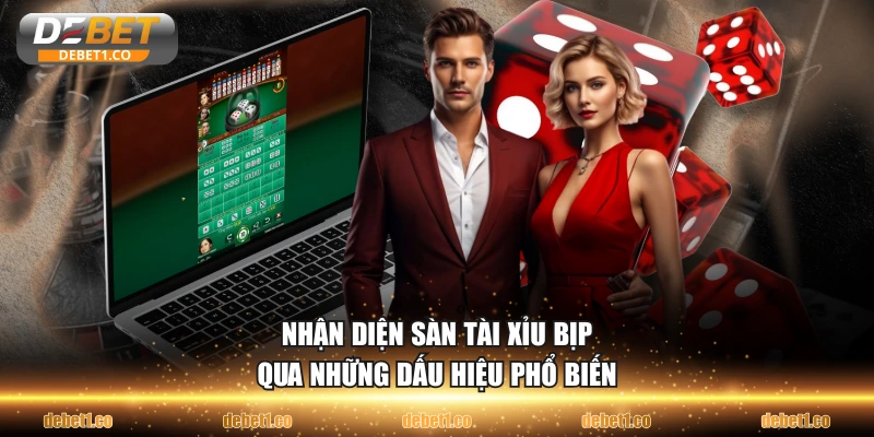 Nhận diện sàn tài xỉu bịp qua những dấu hiệu phổ biến